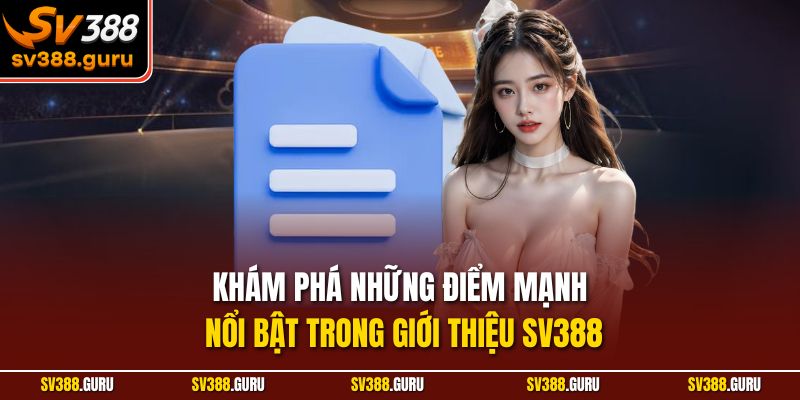 Khám phá những điểm mạnh nổi bật trong giới thiệu SV388