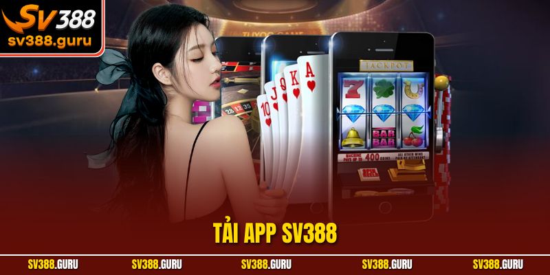 Tải App SV388 – Cá Cược Đá Gà Online Đỉnh Cao Mọi Lúc